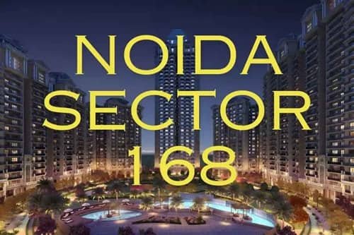 Sector 168 Noida: Location, Connectivity, Property & Nearby Areas